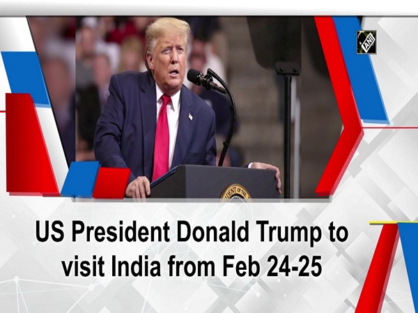 US President Donald Trump to visit India from Feb 24-25