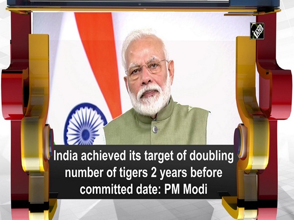 India achieved its target of doubling number of tigers 2 years before committed date: PM Modi