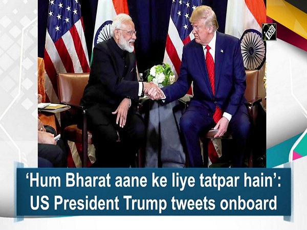 ‘Hum Bharat aane ke liye tatpar hain’: US President Trump tweets onboard