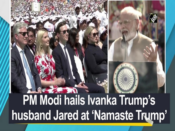 PM Modi hails Ivanka Trump’s husband Jared at ‘Namaste Trump’