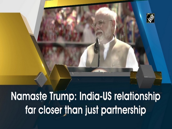 Namaste Trump: India-US relationship far closer than just partnership