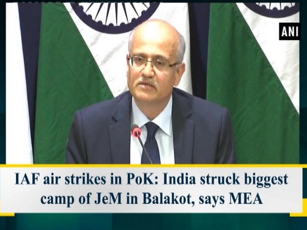 IAF air strikes in PoK: India struck biggest camp of JeM in Balakot, says MEA