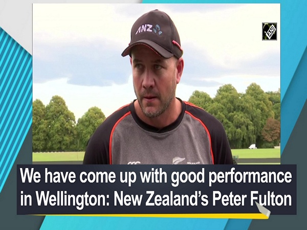 We have come up with good performance in Wellington: New Zealand’s Peter Fulton