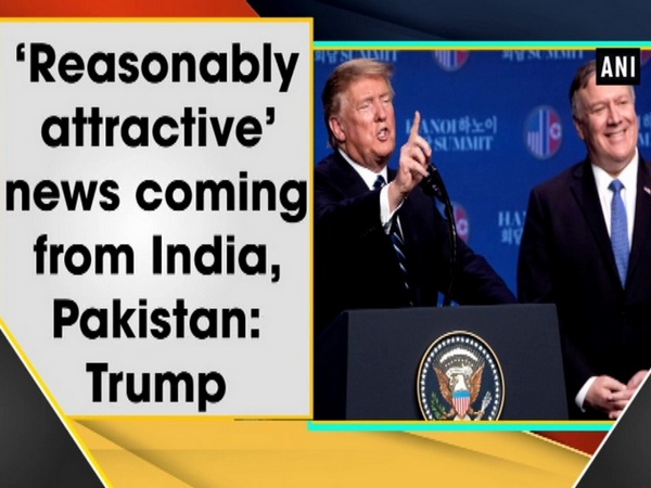 ‘Reasonably attractive’ news coming from India, Pakistan: Trump