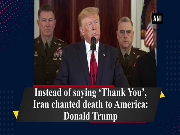 Instead of saying ‘Thank You’, Iran chanted death to America: Donald Trump