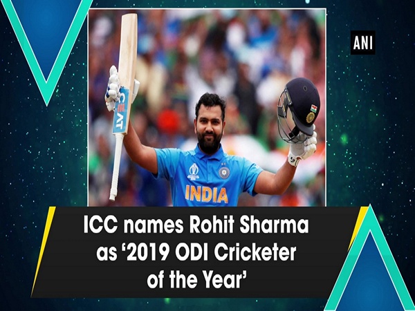 ICC names Rohit Sharma as ‘2019 ODI Cricketer of the Year’