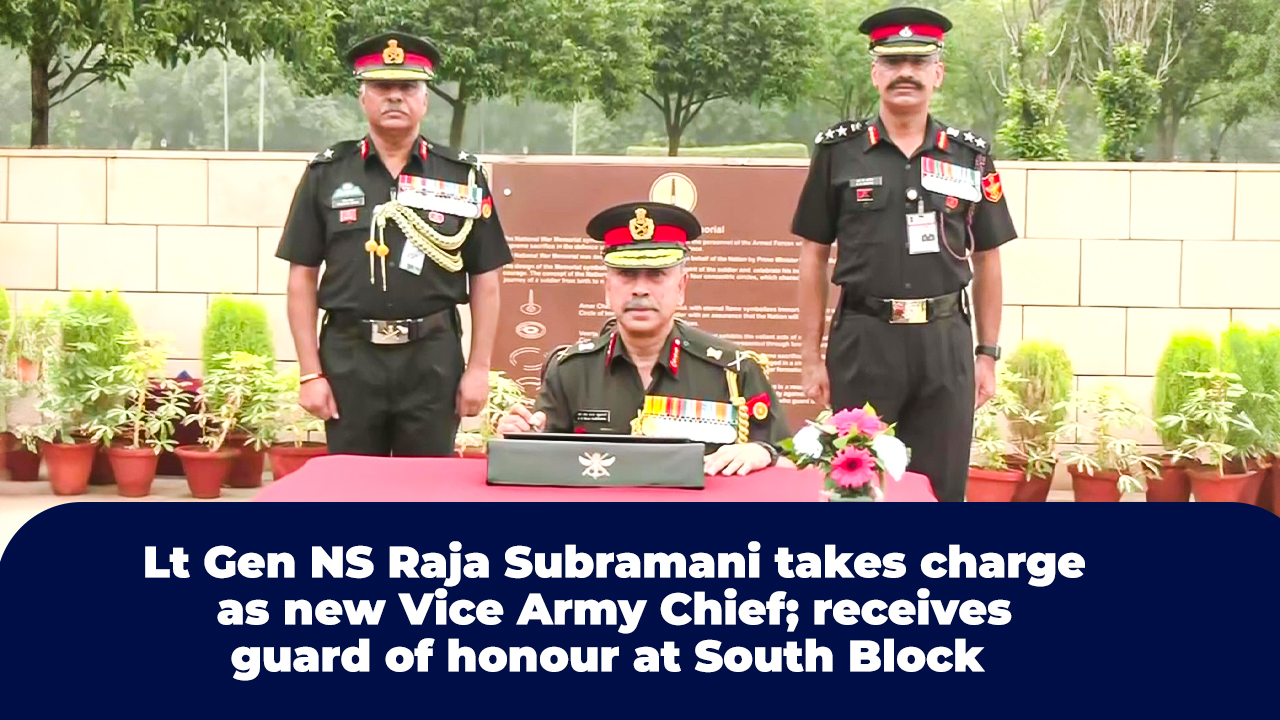Lt Gen NS Raja Subramani takes charge as new Vice Army Chief; receives guard of honour at South Block