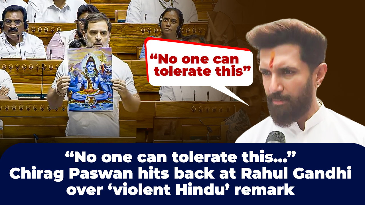 “No one can tolerate this…” Chirag Paswan hits back at Rahul Gandhi over ‘violent Hindu’ remark