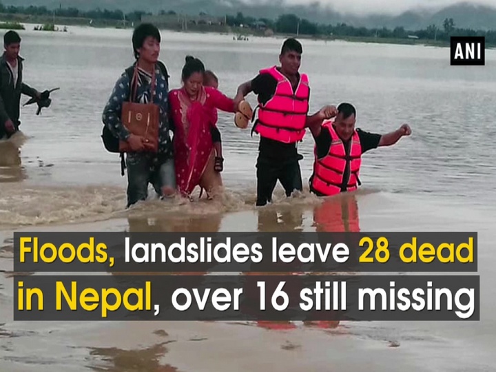 Floods, landslides leave 28 dead in Nepal, over 16 still missing