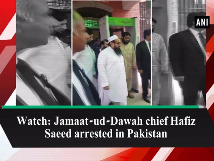 Watch: Jamaat-ud-Dawah chief Hafiz Saeed arrested in Pakistan