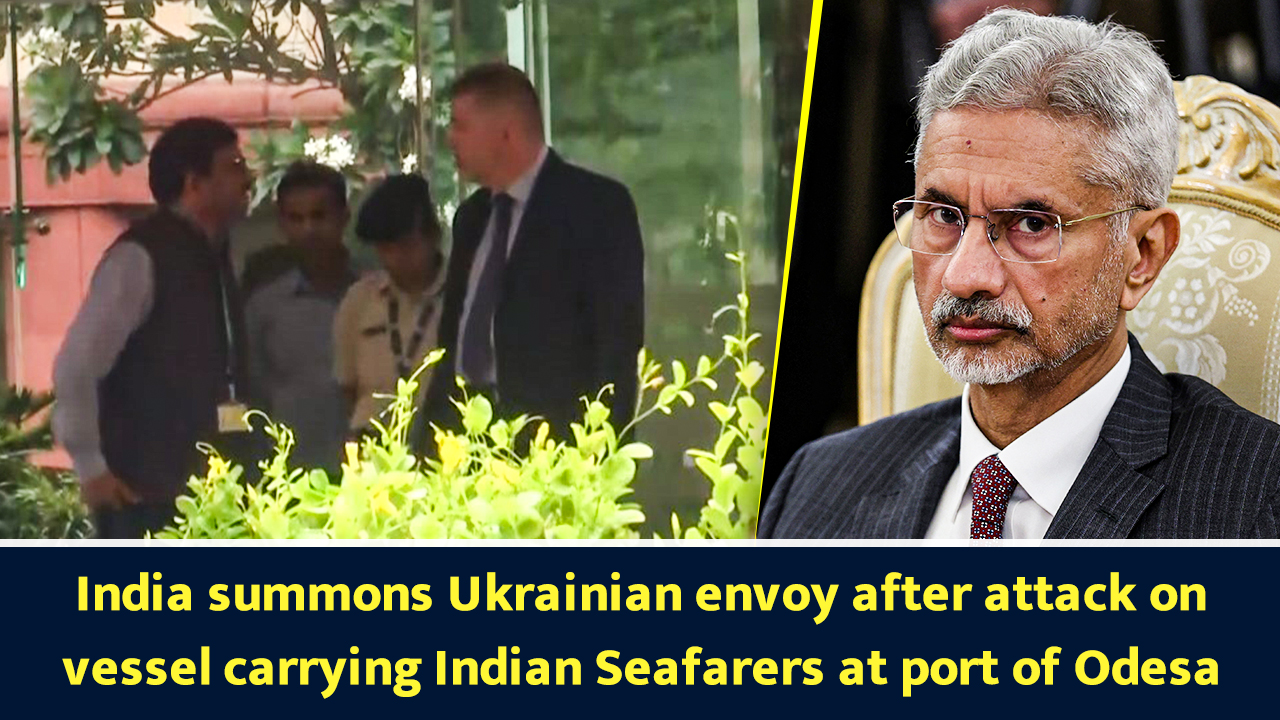 India summons Ukrainian envoy Polishchuk after attack on vessel carrying Indian Seafarers in Odesa