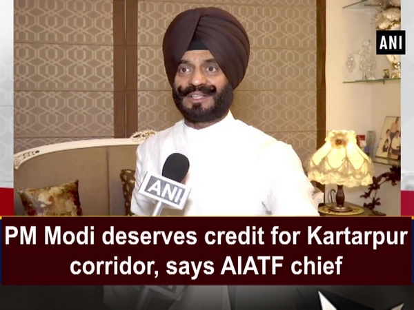 PM Modi deserves credit for Kartarpur corridor, says AIATF chief