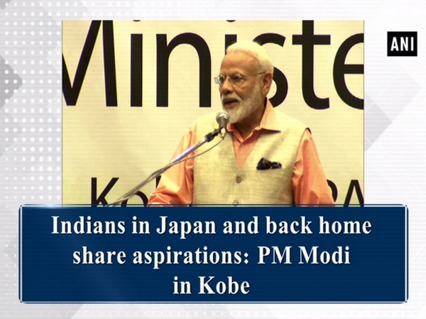 Indians in Japan and back home share aspirations: PM Modi in Kobe