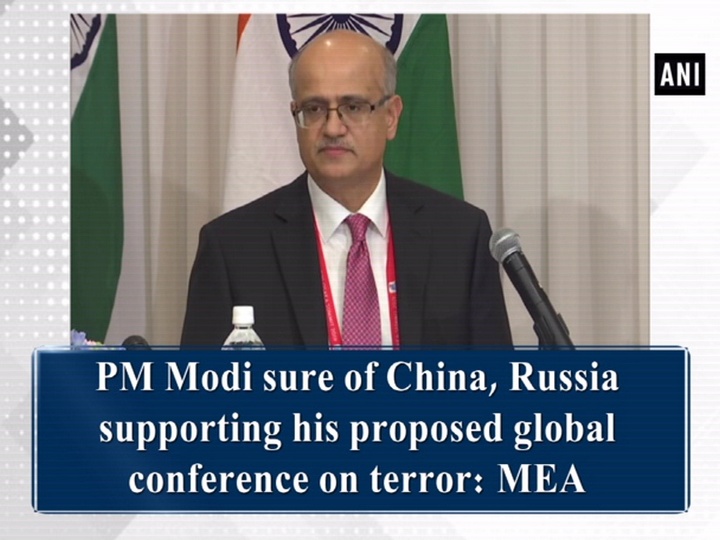PM Modi sure of China, Russia supporting his proposed global conference on terror: MEA