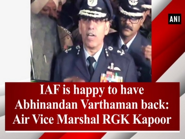 IAF is happy to have Abhinandan Varthaman back: Air Vice Marshal RGK Kapoor