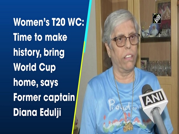 Women's T20 WC: Time to make history, bring World Cup home, says Former captain Diana Edulji