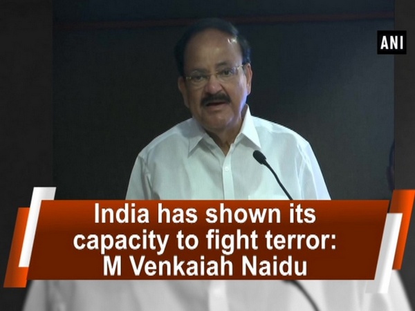 India has shown its capacity to fight terror: M Venkaiah Naidu