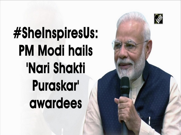 #SheInspiresUs: PM Modi hails 'Nari Shakti Puraskar' awardees