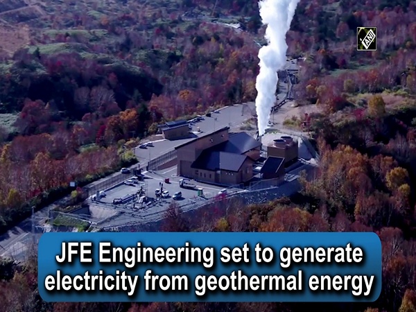 JFE Engineering set to generate electricity from geothermal energy