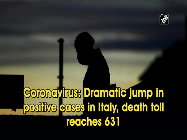 Coronavirus: Dramatic jump in positive cases in Italy, death toll reaches 631