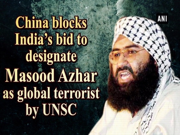 China blocks India's bid to designate Masood Azhar as global terrorist by UNSC