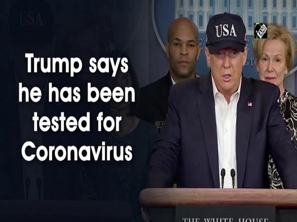 Trump says he has been tested for Coronavirus