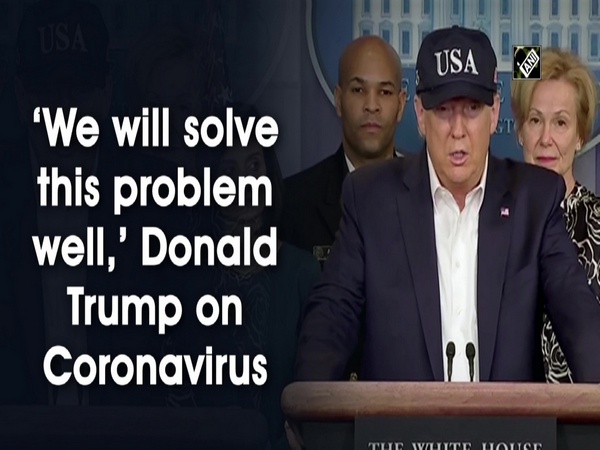 ‘We will solve this problem well,’ Donald Trump on Coronavirus