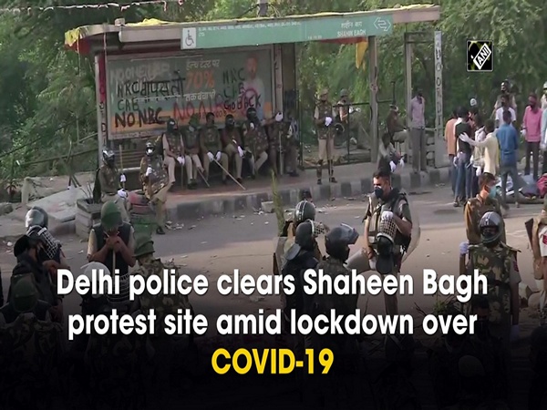 Delhi police clears Shaheen Bagh protest site amid lockdown over COVID-19