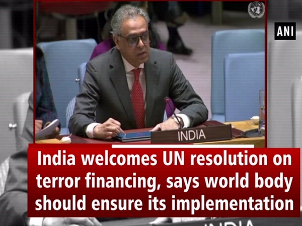 India welcomes UN resolution on terror financing, says world body should ensure its implementation