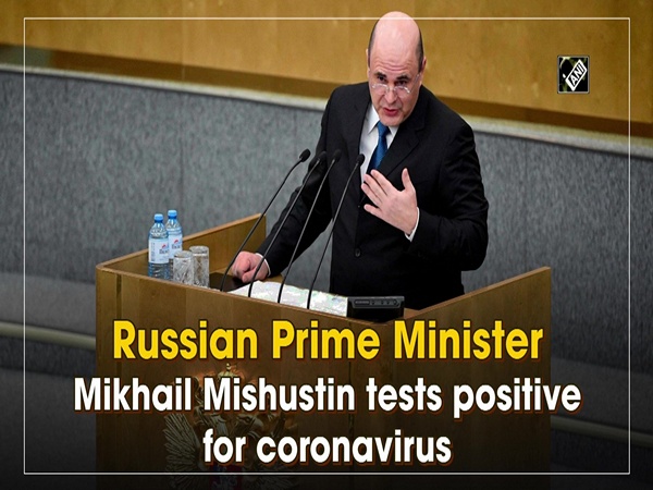 Russian Prime Minister Mikhail Mishustin tests positive for coronavirus