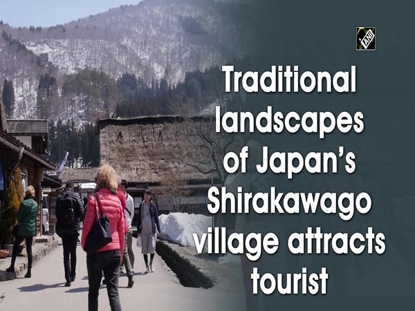 Traditional landscapes of Japan’s Shirakawago village attracts tourist