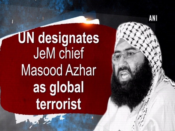 UN designates JeM chief Masood Azhar as global terrorist