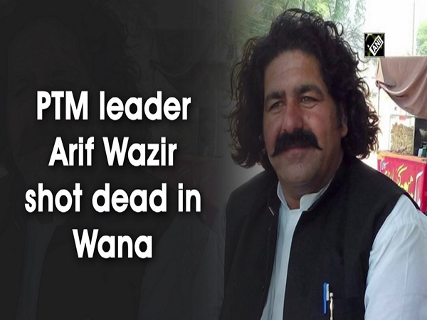 PTM leader Arif Wazir shot dead in Wana