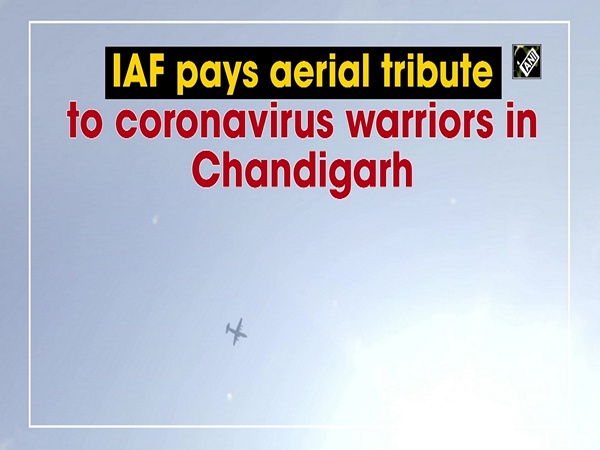 IAF pays aerial tribute to coronavirus warriors in Chandigarh