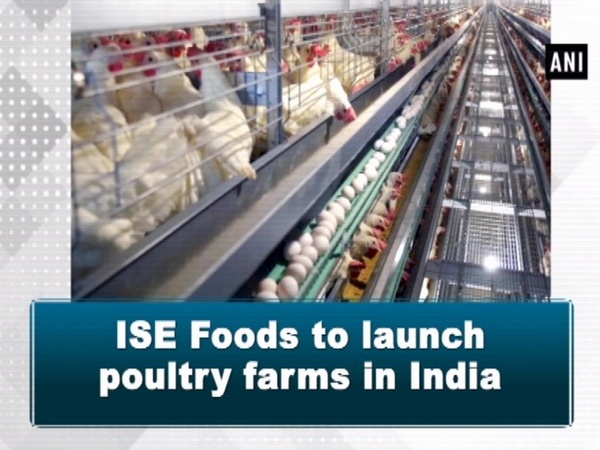 ISE Foods to launch poultry farms in India