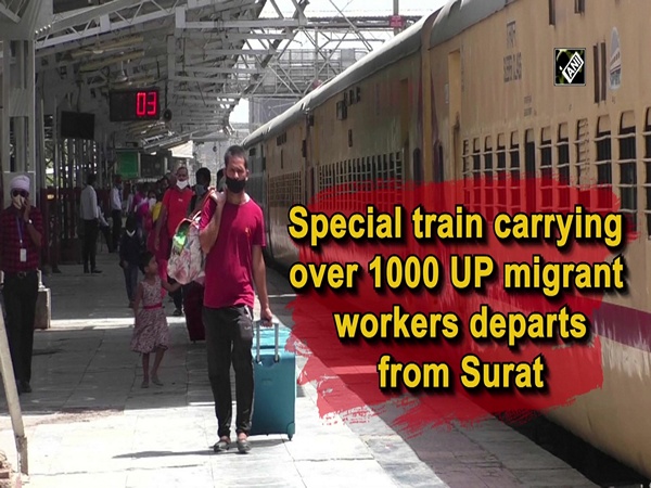 Special train carrying over 1000 UP migrant workers departs from Surat