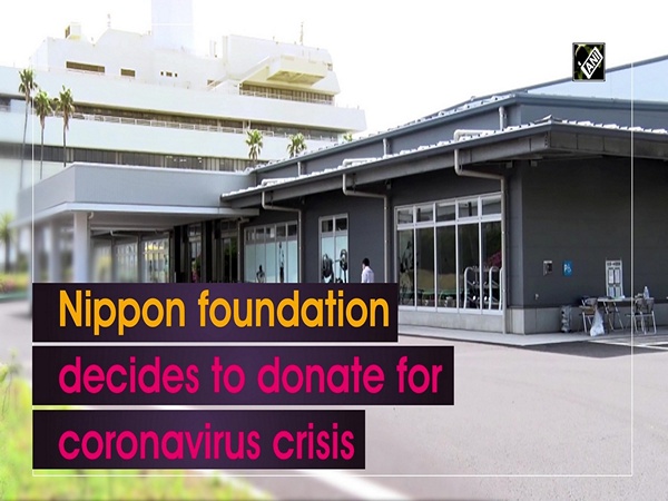 Nippon foundation decides to donate for coronavirus crisis