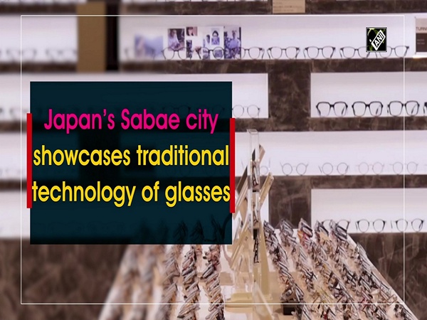 Japan’s Sabae city showcases traditional technology of glasses