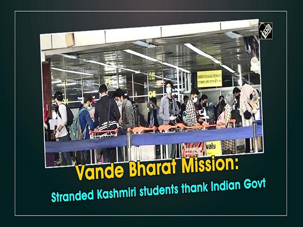 Vande Bharat Mission: Stranded Kashmiri students thank Indian Govt