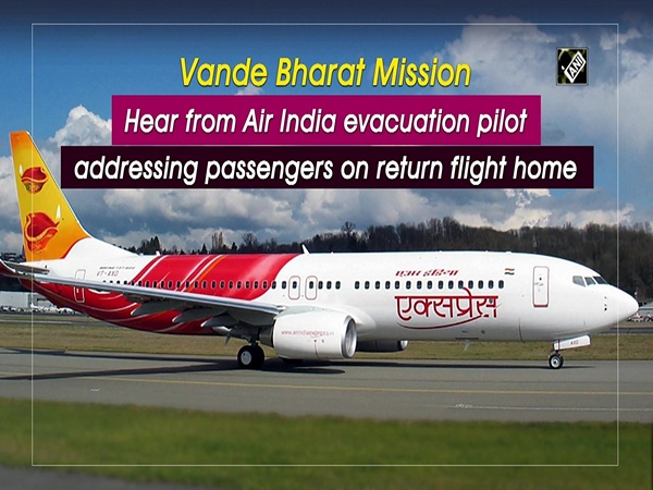 Vande Bharat Mission: Hear from Air India evacuation pilot addressing passengers on return flight home