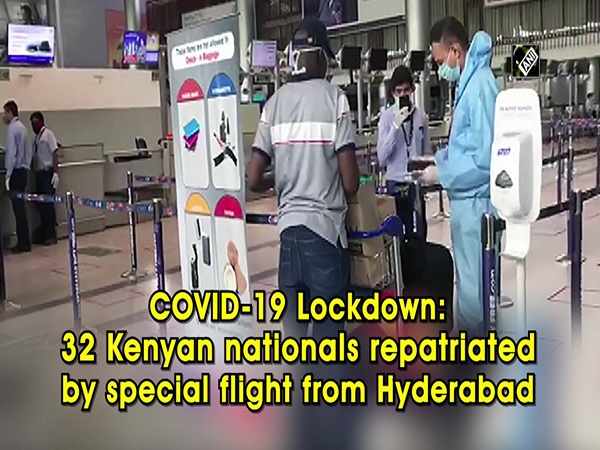 COVID-19 Lockdown: 32 Kenyan nationals repatriated by special flight from Hyderabad