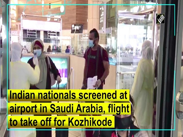 Indian nationals screened at airport in Saudi Arabia, flight to take off for Kozhikode shortly