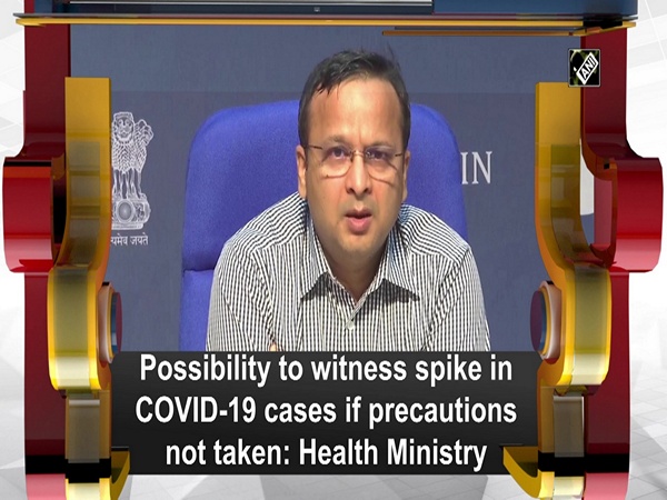 Possibility to witness spike in COVID-19 cases if precautions not taken: Health Ministry