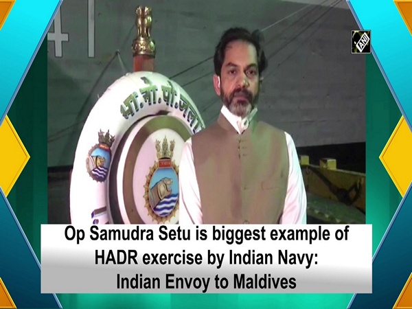 Op Samudra Setu is biggest example of HADR exercise by Indian Navy: Indian Envoy to Maldives