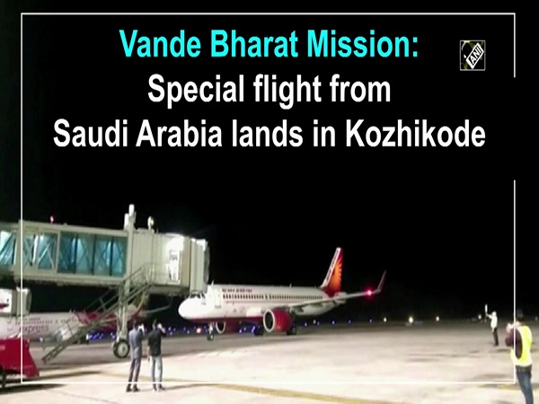 Vande Bharat Mission: Special flight from Saudi Arabia lands in Kozhikode