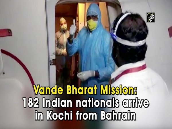 Vande Bharat Mission: 182 Indian nationals arrive in Kochi from Bahrain