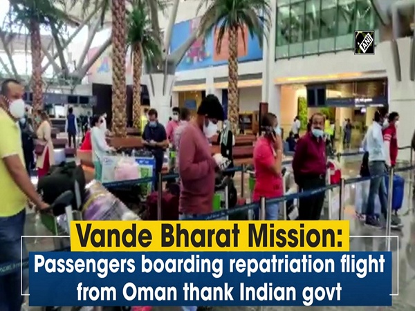 Vande Bharat Mission: Passengers boarding repatriation flight from Oman thank Indian govt