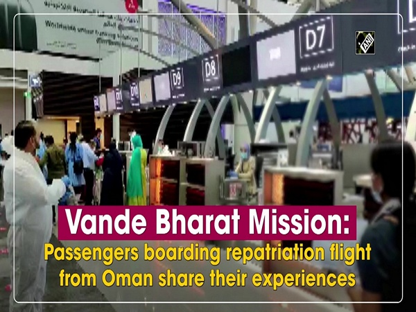 Vande Bharat Mission: Passengers boarding repatriation flight from Oman share their experiences