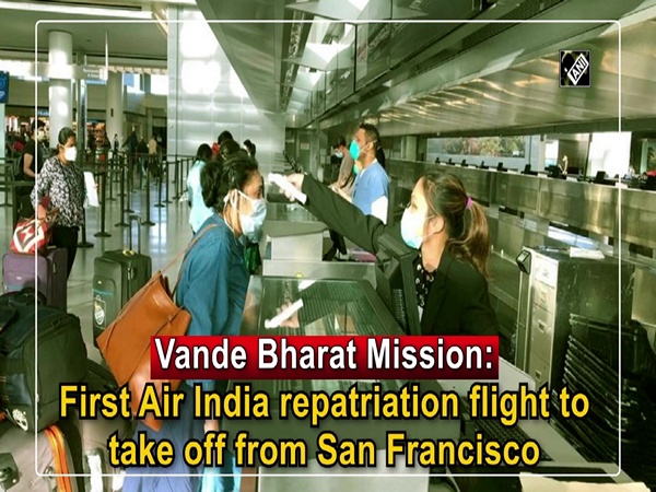 Vande Bharat Mission: First Air India repatriation flight to take off from San Francisco