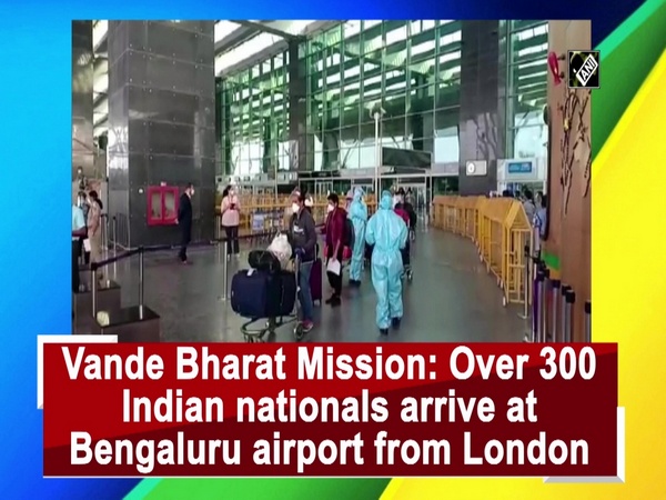 Vande Bharat Mission: Over 300 Indian nationals arrive at Bengaluru airport from London